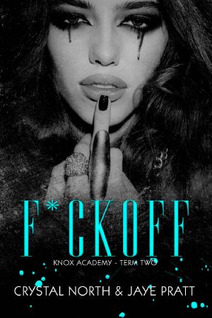 [Knox Academy Trilogy 02] • F*ck Off